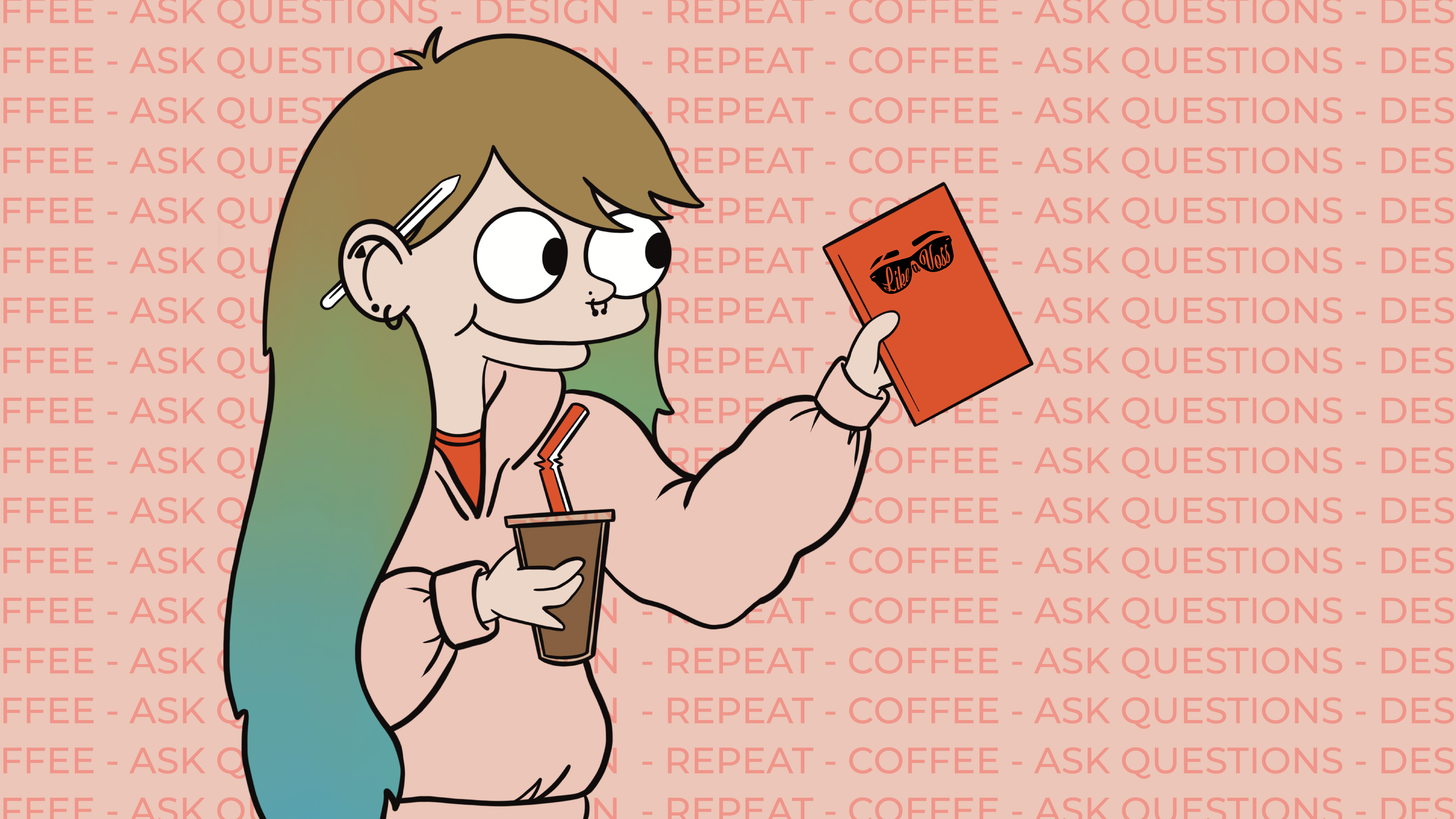 Coffee, Ask Question, Design, Repeat